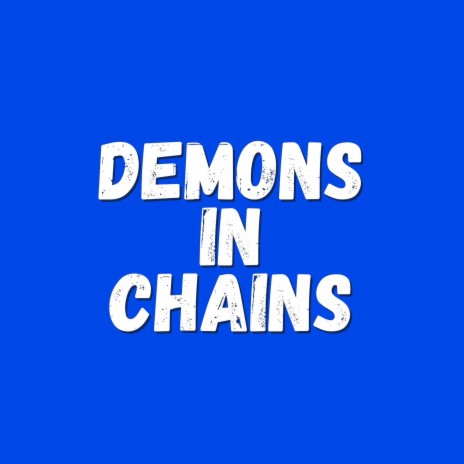 Demons In Chains | Boomplay Music