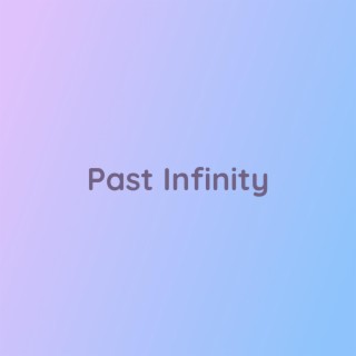 Past Infinity