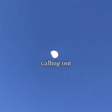 Calling Out | Boomplay Music