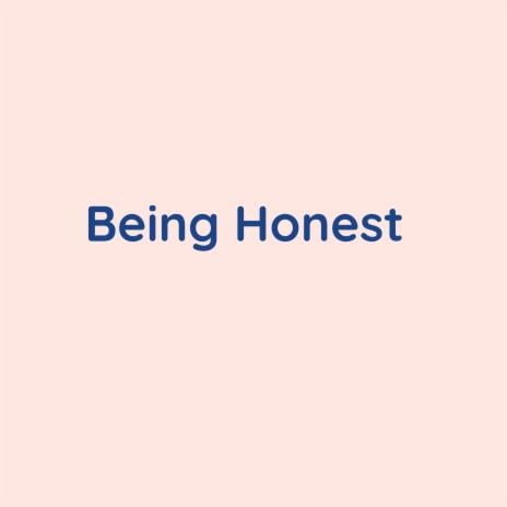 Being Honest | Boomplay Music