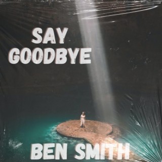 Say Goodbye