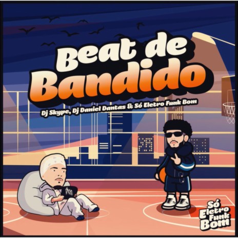 BEAT DE BANDIDO ft. DJ SKYPE & SO ELETROFUNK BOM | Boomplay Music