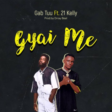 Gyai Me ft. 21 Kelly