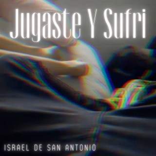 Jugaste y Sufri