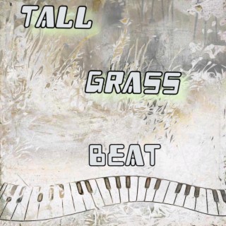 Tall Grass Beat