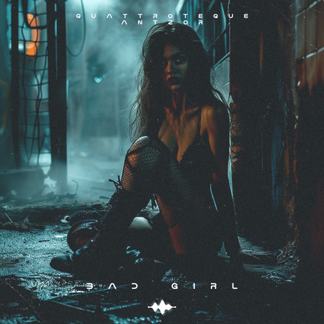 Bad Girl ft. AntzoR | Boomplay Music