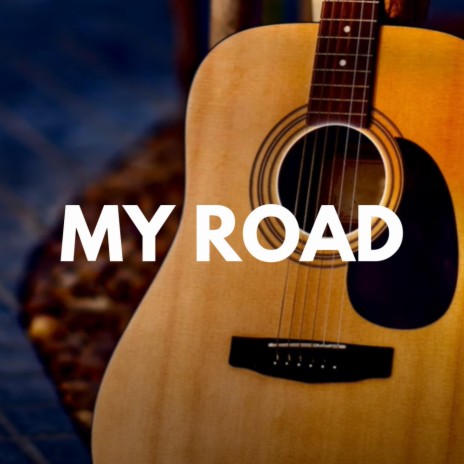 My Road | Boomplay Music