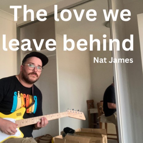 The Love We Leave Behind