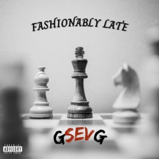 Download G SEV G album songs: Fashionably Late