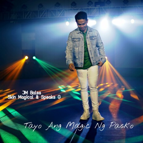 Tayo Ang Magic Ng Pasko ft. Skin Magical & Speaks G | Boomplay Music