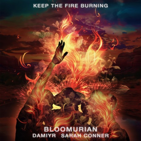 Keep The Fire Burning ft. Damiyr & Sarah Conner | Boomplay Music