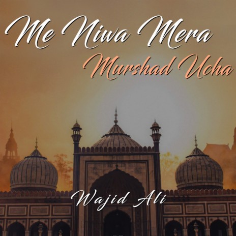 Me Niwa Mera Murshad Ucha | Boomplay Music