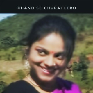 Chand Se Churai Lebo