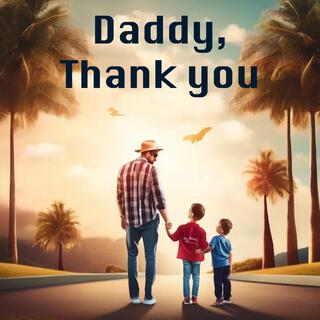 Daddy, Thank you lyrics | Boomplay Music