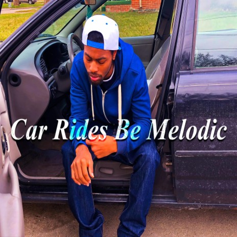 Car Rides Be Melodic | Boomplay Music