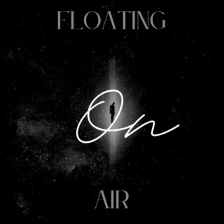 Floating on air