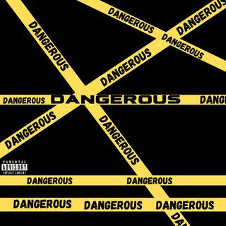 Dangerous