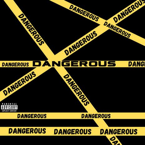 Dangerous | Boomplay Music