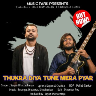 Thukra Diya Tune Mera Pyar