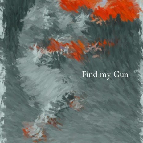 Find My Gun | Boomplay Music