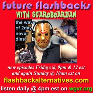 Episode 167: FUTURE FLASHBACKS with ScareBearDan, DECEMBER 22, 2023 Episode