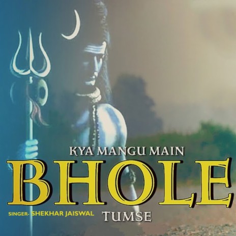 Kya Mangu Main Bhole Tumse | Boomplay Music