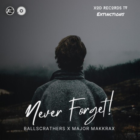 Never Forget ft. Major Makkrax | Boomplay Music