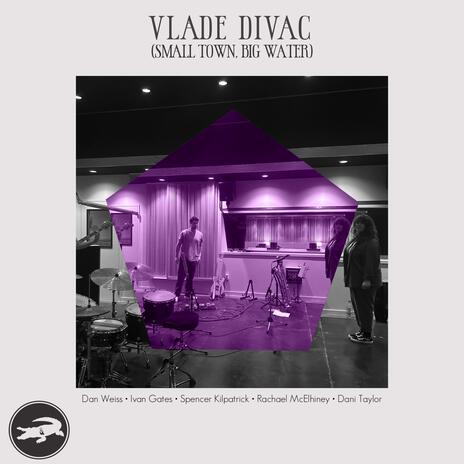 Vlade Divac (Small Town, Big Water) ft. The Sand Gators | Boomplay Music