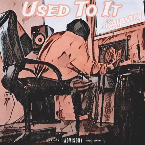 Used To It | Boomplay Music