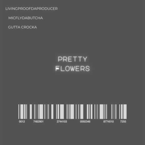 Pretty Flowers ft. Micflydabutcha & Gutta Crocka | Boomplay Music