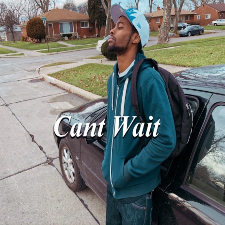 Can't Wait | Boomplay Music