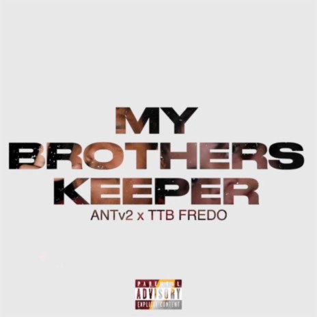 My Brothers Keepers ft. AntV2 | Boomplay Music