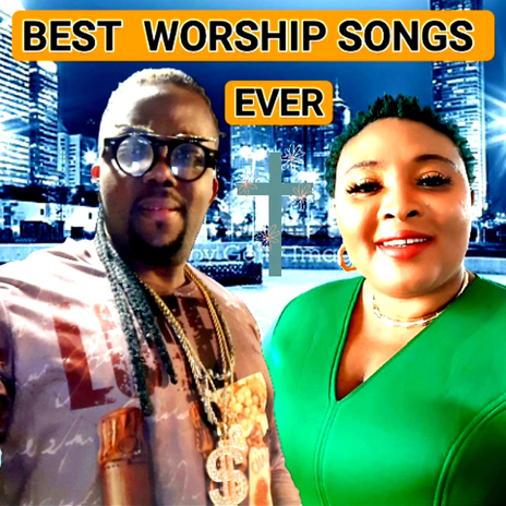 BEST WORSHIP SONGS EVER | Boomplay Music