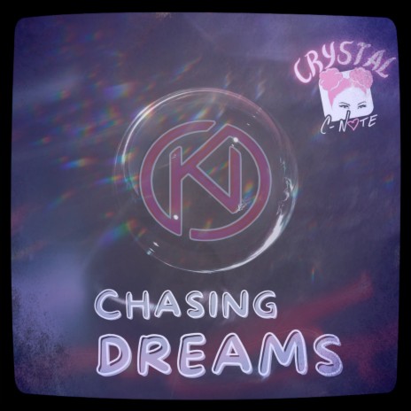 Chasing Dreams ft. Crystal C-Note