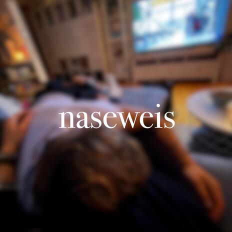 naseweis | Boomplay Music