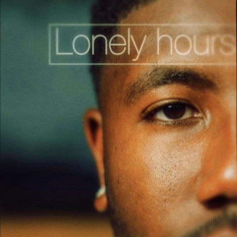 Lonely Hours | Boomplay Music