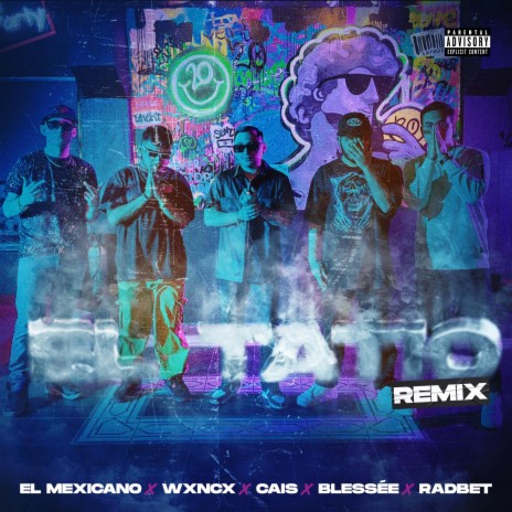 El Tatio (Remix) ft. Wxncx, El Mexicano, Blessée & RADBET | Boomplay Music