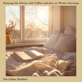 Enjoying the Silence with Coffee and Jazz on Winter Mornings