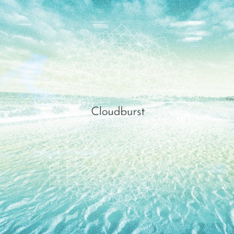 Cloudburst | Boomplay Music