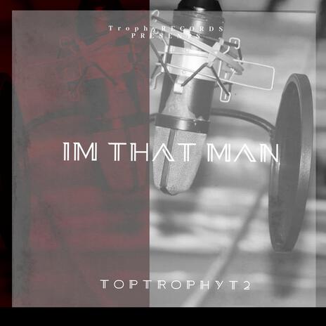 I'M THAT MAN | Boomplay Music