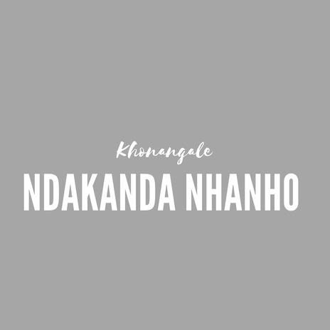 Ndakanda Nhanho | Boomplay Music