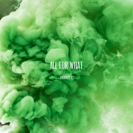 All For What | Boomplay Music