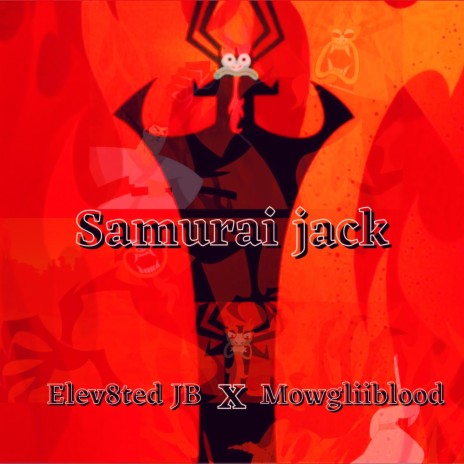 Samurai Jack ft. Mowgliiblood