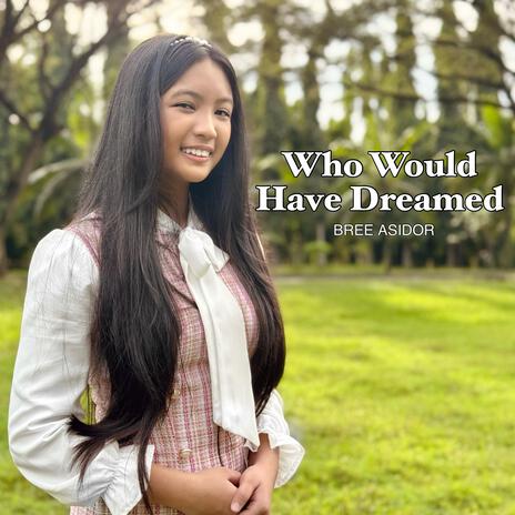 Who Would Have Dreamed ft. Bree Asidor | Boomplay Music