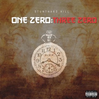 ONE ZERO : THREE ZERO