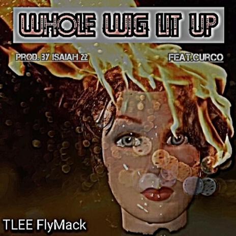 Whole Wig Lit Up Pt. 2 ft. Curco | Boomplay Music