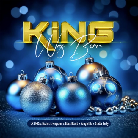 KING was born ft. Yangbillie, Bliss Bland, Dsaint Livingston & Stella Guily | Boomplay Music