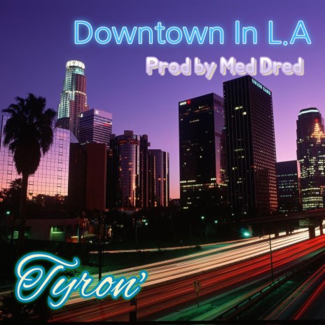 Downtown In L.A | Boomplay Music