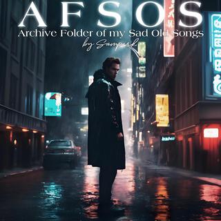 AFSOS - Archive Folder of my Sad Old Songs (Mixtape)