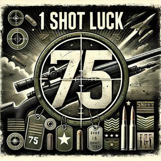 1ShotLuck75 lyrics | Boomplay Music